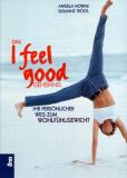 Das I feel good Geheimnis